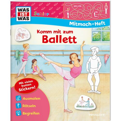 Tatjana Marti - WAS IST WAS Junior Mitmachheft Komm mit zum Ballett (WAS IST WAS Junior Mitmach-Hefte)