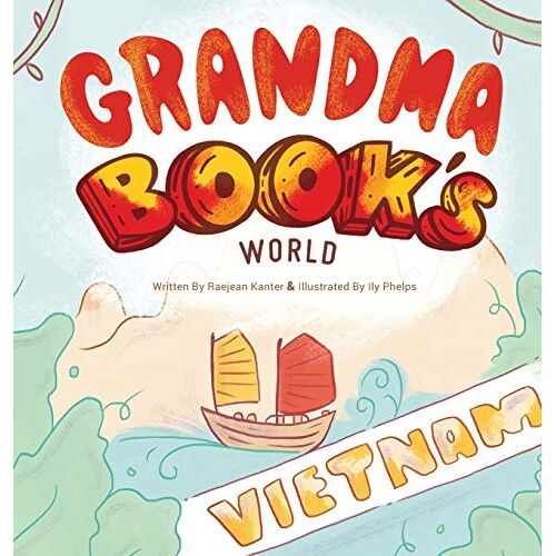 Raejean Kanter – Grandma Book’s World: Vietnam