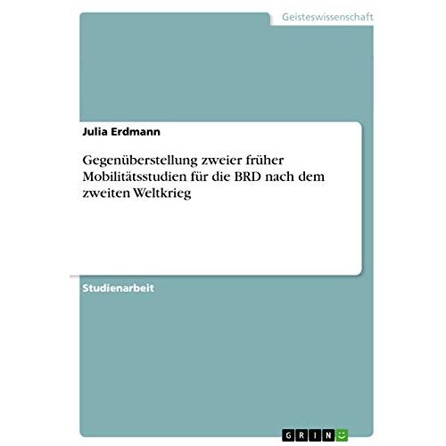 Julia Erdmann – Gegenüberstellung zweier früher Mobilitätsstudien für die BRD nach dem zweiten Weltkrieg