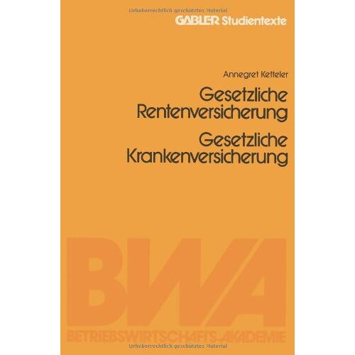 Jürgen Witt - Gesetzliche Rentenversicherung. Gesetzliche Krankenversicherung (Gabler-Studientexte)