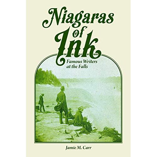 Carr, Jamie M. – Niagaras of Ink: Famous Writers at the Falls (Excelsior Editions)