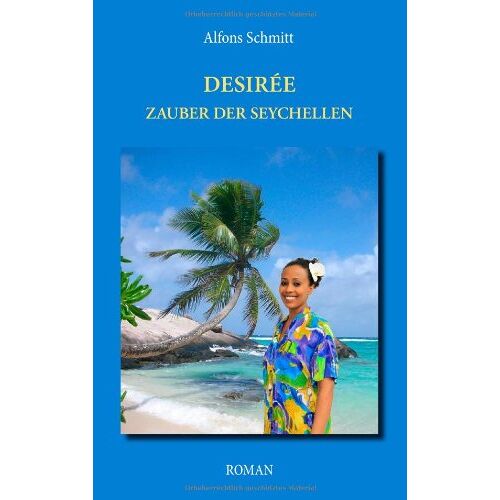 Alfons Schmitt - Desirée - Zauber der Seychellen