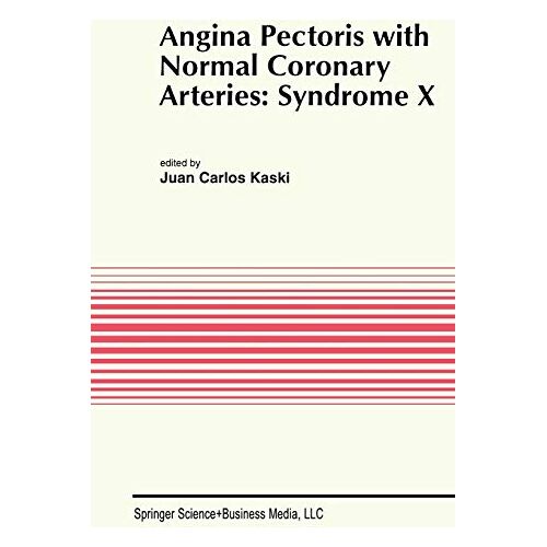 Juan Carloskaski – Angina Pectoris with Normal Coronary Arteries: Syndrome X (Developments in Cardiovascular Medicine, 152, Band 152)