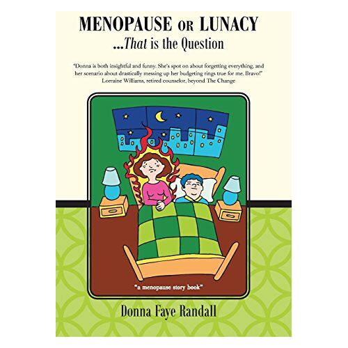 Randall, Donna Faye – Menopause or Lunacy: …That Is the Question