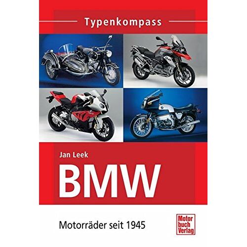 Jan Leek - BMW Motorräder: seit 1945 (Typenkompass)