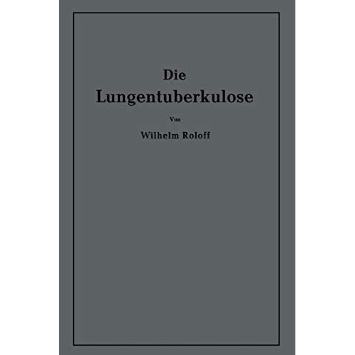 Wilhelm Roloff – Die Lungentuberkulose: Eine Einführung