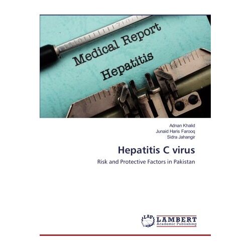 Adnan Khalid – Hepatitis C virus: Risk and Protective Factors in Pakistan