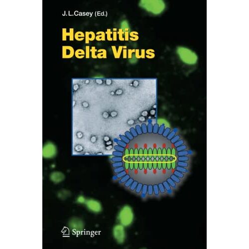 Casey, John L. – Hepatitis Delta Virus (Current Topics in Microbiology and Immunology, Band 307)