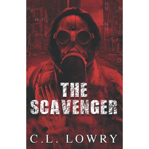 C.L. Lowry - The Scavenger (The Scavenger Series, Band 1)