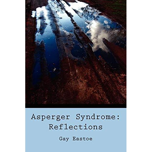 Gay Eastoe – Asperger Syndrome: Reflections