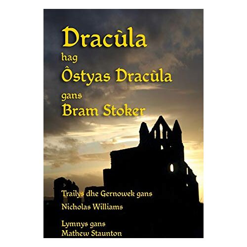 Bram Stoker - Dracùla hag Ôstyas Dracùla: Dracula and Dracula's Guest in Cornish