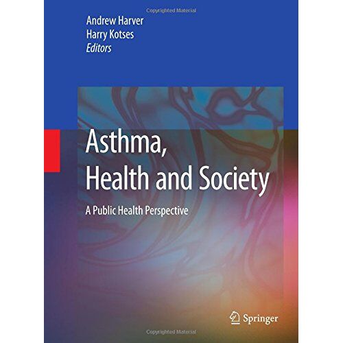 Andrew Harver – Asthma, Health and Society: A Public Health Perspective: From the Clinic to the Public