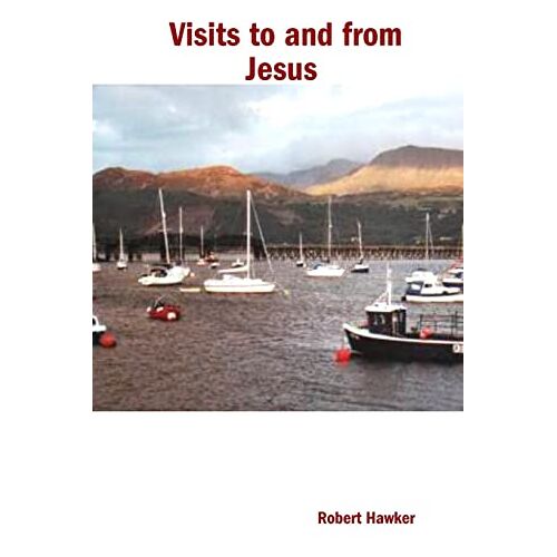 Robert Hawker – Visits to and from Jesus