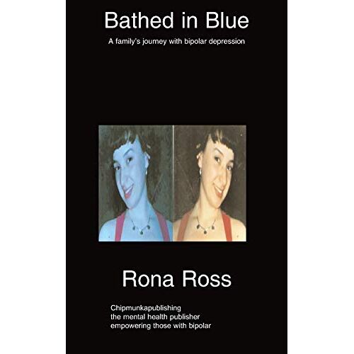 Rona Ross – Bathed in Blue: A family¿s journey with bipolar depression