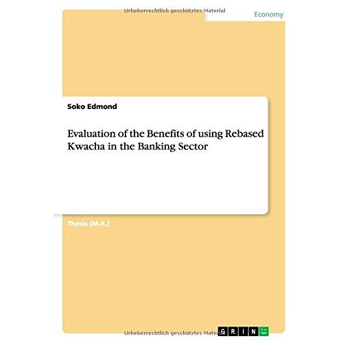 Soko Edmond – Evaluation of the Benefits of using Rebased Kwacha in the Banking Sector