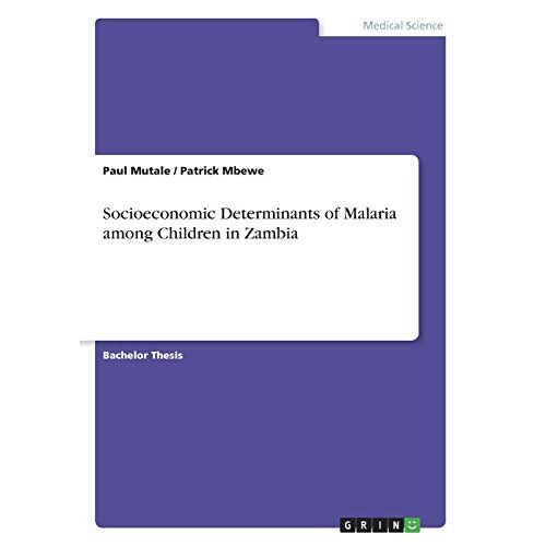 Patrick Mbewe – Socioeconomic Determinants of Malaria among Children in Zambia