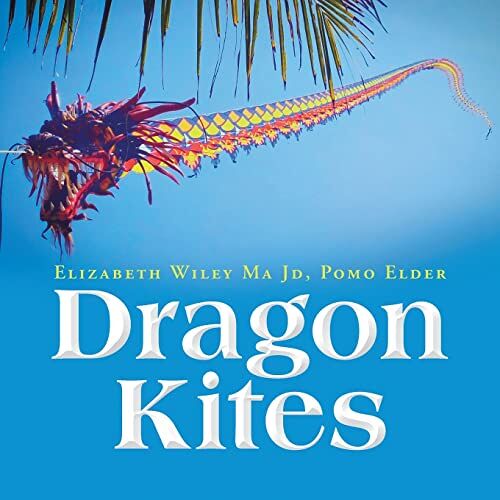 Elizabeth Wiley Ma Jd Pomo Elder – Dragon Kites