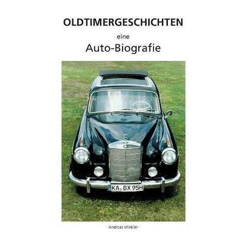 Andreas Winkler – Oldtimergeschichten: Eine Autobiografie