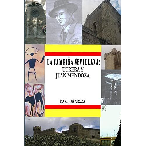 David Mendoza – LA CAMPIÑA SEVILLANA: UTRERA Y JUAN MENDOZA