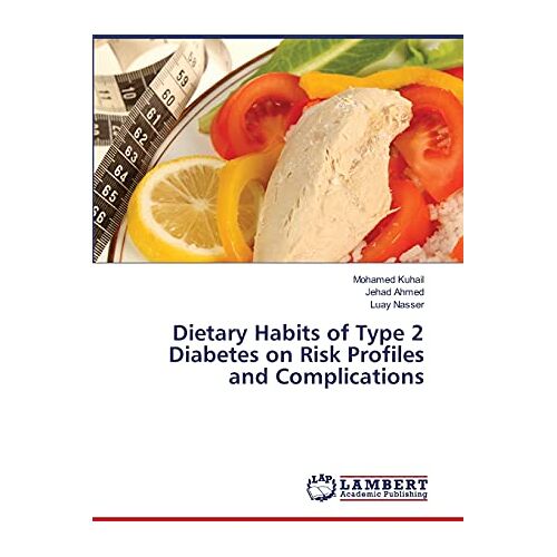 Mohamed Kuhail – Dietary Habits of Type 2 Diabetes on Risk Profiles and Complications