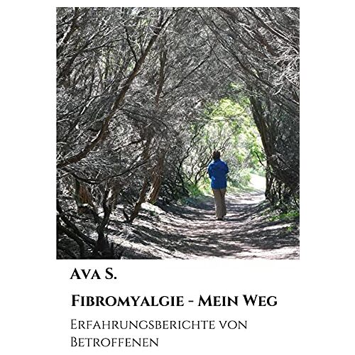 Ava S. – Fibromyalgie – Mein Weg: Erfahrungsberichte von Betroffenen