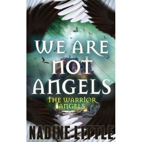 Nadine Little – We Are Not Angels: An Apocalyptic Angel Romance (The Warrior Angels, Band 1)