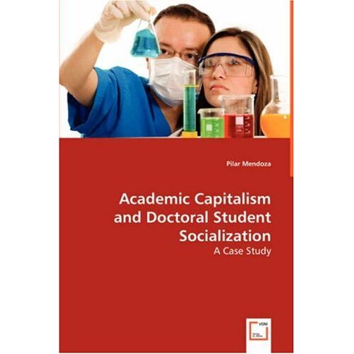 Pilar Mendoza – Academic Capitalism and Doctoral Student Socialization: A Case Study