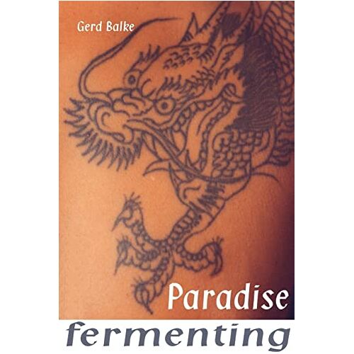 Gerd Balke – Paradise Fermenting