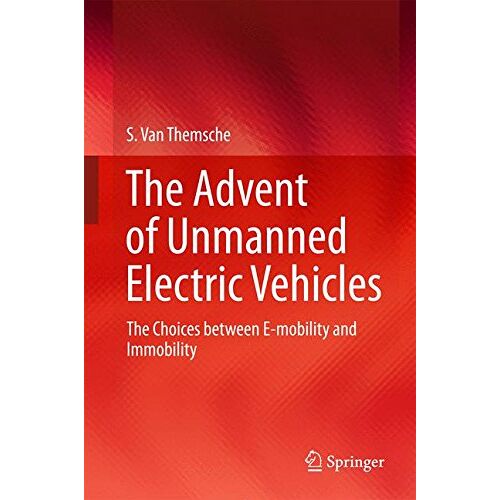 S. Van Themsche – The Advent of Unmanned Electric Vehicles: The Choices between E-mobility and Immobility