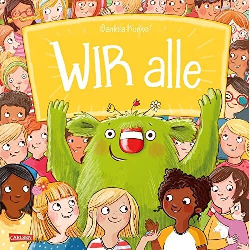 Daniela Kunkel – WIR alle: WIR alle   Bilderbuch über alles, was uns zusammenhält   für Kinder ab 4 (Das kleine WIR)