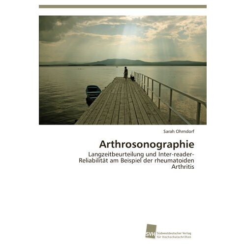 Sarah Ohrndorf – Arthrosonographie: Langzeitbeurteilung und Inter-reader-Reliabilität am Beispiel der rheumatoiden Arthritis