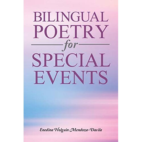 Mendoza-Davila, Enedina Holguin – Bilingual Poetry for Special Events