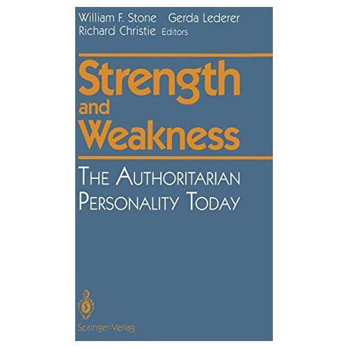 Gerda Lederer, William F. Stone – Strength and Weakness: The Authoritarian Personality Today