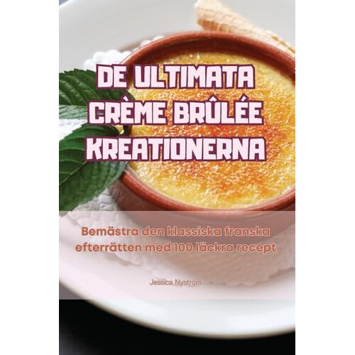 Jessica Nyström – DE ULTIMATA CRÈME BRÛLÉE KREATIONERNA