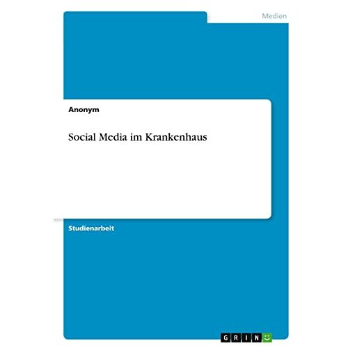 Anonym - Social Media im Krankenhaus