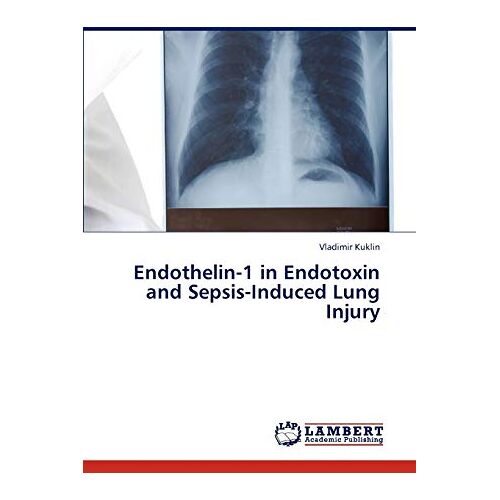 Vladimir Kuklin – Endothelin-1 in Endotoxin and Sepsis-Induced Lung Injury