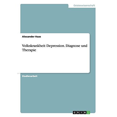 Alexander Haas – Volkskrankheit Depression. Diagnose und Therapie
