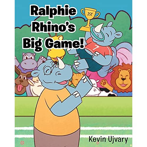 Kevin Ujvary - Ralphie Rhino's Big Game!