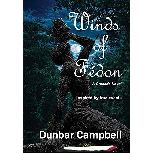 Dunbar Campbell – Winds of Fédon: A Grenada Novel