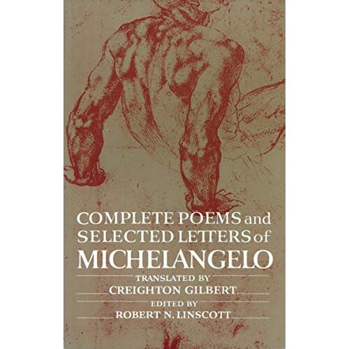 Michelangelo - Complete Poems and Selected Letters of Michelangelo