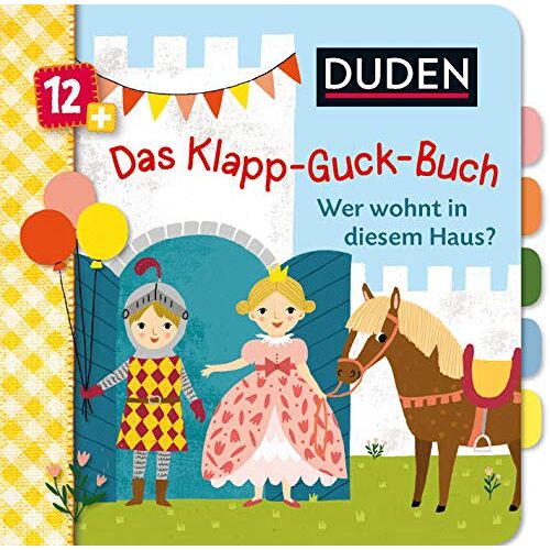 Susanne Weber – Duden 12+ Das Klapp-Guck-Buch: Wer wohnt in diesem Haus? (DUDEN Pappbilderbücher 12+ Monate)