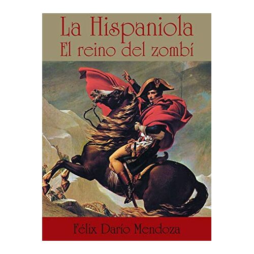 Mendoza, Félix Darío – La hispaniola: El reino del zombí