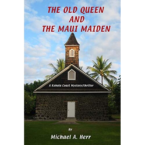 Michael Herr – The Old Queen and the Maui Maiden
