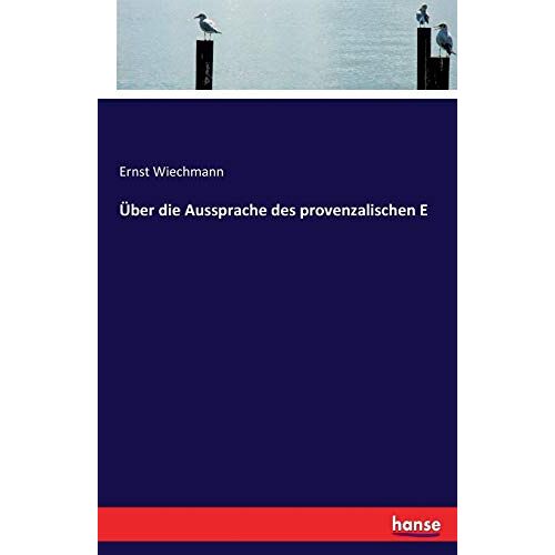 Wiechmann, Ernst Wiechmann - Über die Aussprache des provenzalischen E