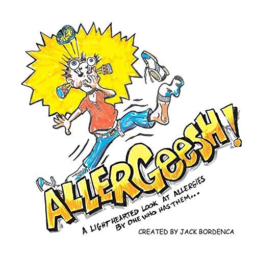 Jack Bordenca – Allergeesh!: A Light Hearted Look at Allergies