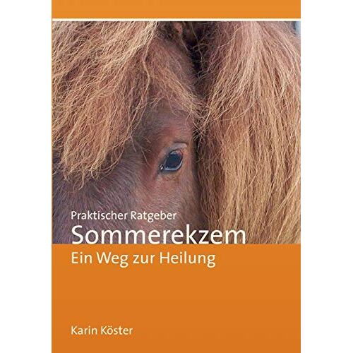 Karin Köster – Praktischer Ratgeber Sommerekzem: Ein Weg zur Heilung