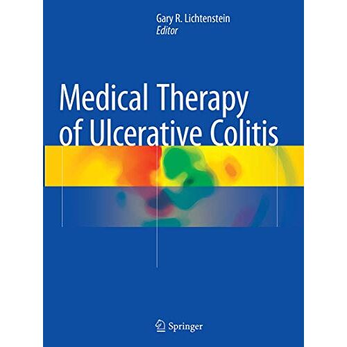 Lichtenstein, Gary R. – Medical Therapy of Ulcerative Colitis
