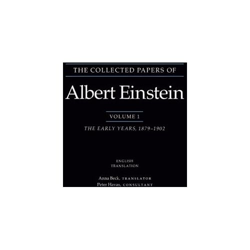 Albert Einstein - The Collected Papers of Albert Einstein, Volume 1