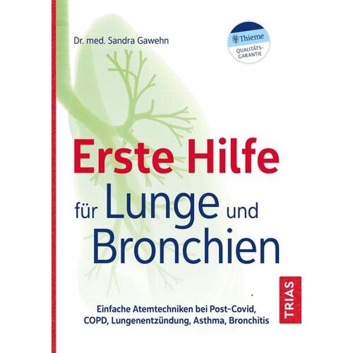 Sandra Gawehn – Erste Hilfe für Lunge und Bronchien: Einfache Atemtechniken bei Post-Covid, COPD, Lungenentzündung, Asthma, Bronchitis