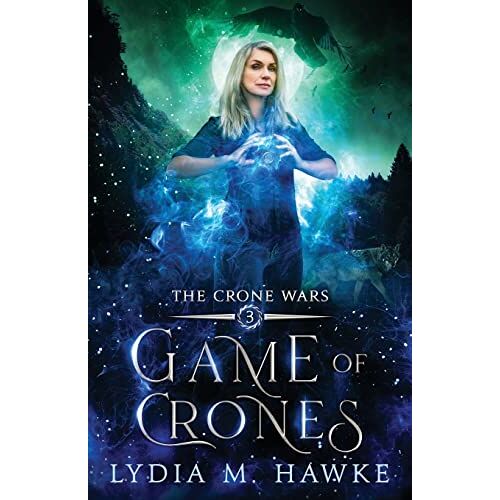 Hawke, Lydia M. – Game of Crones (The Crone Wars, Band 3)